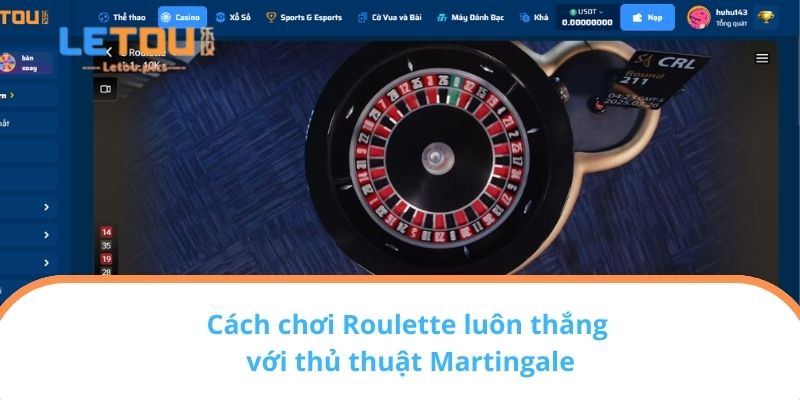 Cách chơi Roulette luôn thắng với thủ thuật Martingale