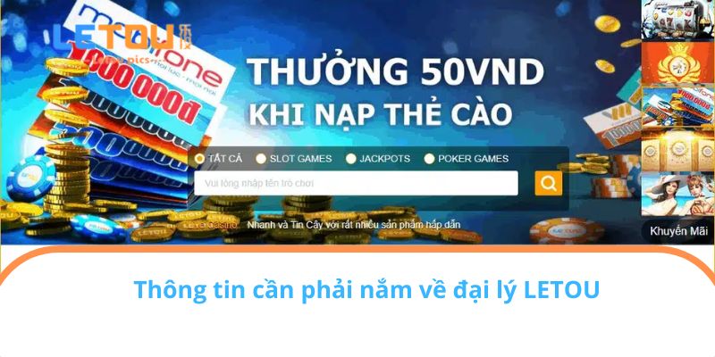 Thông tin cần phải nắm về đại lý LETOU